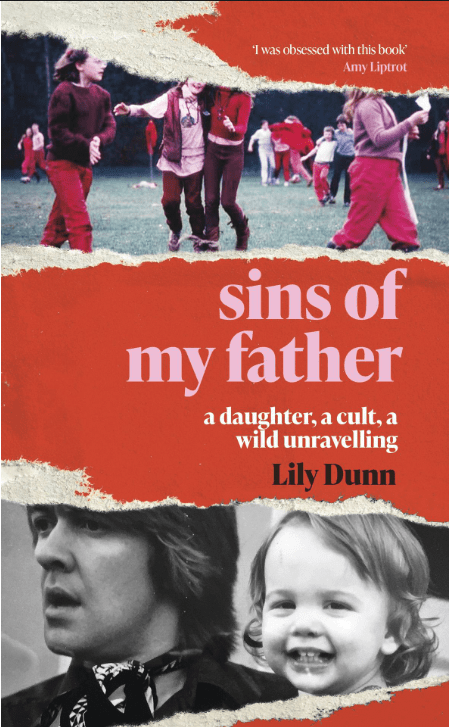 Book Image of Sins of My Father: A Daughter. A Cult, A Wild Unravelling by Lily Dunn